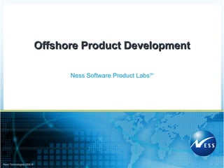 Ness Software Product Labs SM Offshore Product Development 