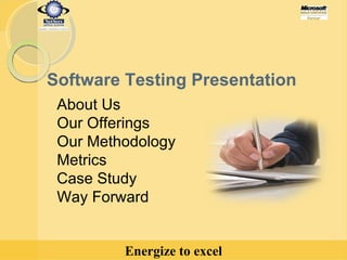 Software Testing Presentation About Us Our Offerings Our Methodology Metrics Case Study Way Forward 