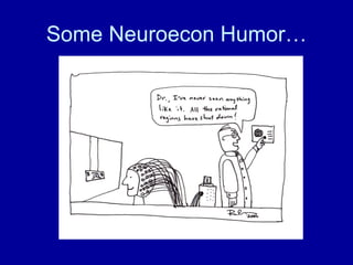 Some Neuroecon Humor… 