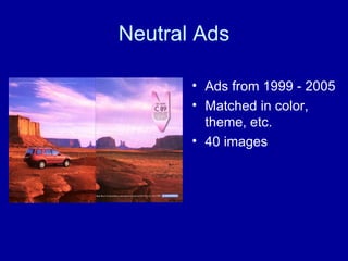 Neutral Ads Ads from 1999 - 2005 Matched in color, theme, etc. 40 images 