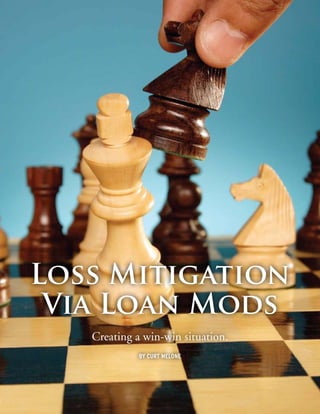 Loss Mitigation
 Via Loan Mods
   Creating a win-win situation.
              win win situation
 