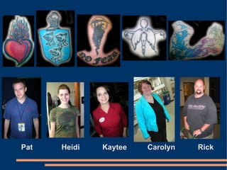 Pat  Heidi  Kaytee  Carolyn  Rick 