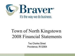 Town of North Kingstown  2008 Financial Statements Two Charles Street  Providence, RI 02904 