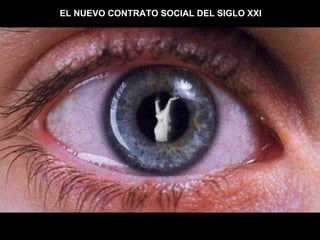 EL NUEVO CONTRATO SOCIAL DEL SIGLO XXI 