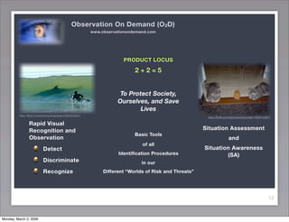 Observation On Demand (O2D) and Rapid Recognition Training (RRT)