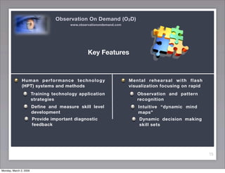Observation On Demand (O2D) and Rapid Recognition Training (RRT)