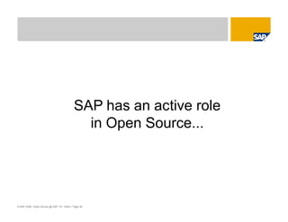 © SAP 2008 / Open Source @ SAP / M. Yolton / Page 38
SAP has an active role
in Open Source...
 