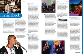 On Tour with Shure 5
Ladies & Gentlemen…
UK Beatboxing’s Finest:
MC Zani
Who would have thought that after twenty
some odd years,beatboxing would still be
a relevant form of making music? At its
inception,horrible renditions of this art
form were hastily performed by hip-hop
haters as an ill-founded description of the
music they despised.Well,the haters can
keep hating,beatboxing is still here! Long
gone are the days of the beatboxing styles
of The Human Beat Box from The Fat Boys,
Doug E.Fresh or even Biz Markie,the new
school of beatboxers has a style all its own.
Making Silly Songs
With Shure
For musical director and composer Kurt
Heinecke,playing and singing those silly
songs for Big Idea Productions and
VeggieTales is serious business. For over
fifteen years,Heinecke has provided the
musical composition to VeggieTales
classics such as Jonah andThe PiratesWho
Don’t Do Anything. As a former band
director, Heinecke brings years of
classically trained music experience to the
work he does with the VeggieTales movies.
It’s not the stuff of big budget productions
such as Pixar and Disney,so being clever
with the resources available has always
been the key in creating the compositions
for any of the projects from Big Idea.
Starting from humble beginnings—
meager store fronts and sub-par equip-
ment—Heinecke now enjoys working out
of his fully-equipped home office/studio
when creating compositions. Of course
when a score requires a fifty-piece
orchestra,Heinecke resorts to the studios
of Big Idea Productions. No matter the
location,Shure microphones have been
used to capture the music of several of the
latest VeggieTales releases,proving,once
again,that if you’re serious about
capturing your silly songs,Shure is the
way to go.
Winning Big At The
Bluegrass Music Awards
Ladies and gentlemen, put your hands
together for Entertainers of the Year,
Vocal Group of the Year, and Emerging
Artists of the Year…Jamie Dailey & Darrin
Vincent. That’s three of the awards the
bluegrass duo took home at this year’s
2008 International Bluegrass Music
Awards. The duo also received Album of
the Year honors for their self-titled debut,
Dailey & Vincent,Gospel Recorded Per-
formance of the Year for their song, “By
The Mark”and Jamie Dailey received the
award for Male Vocalist of the Year. It’s
safe to say these guys cleaned house!
There’s just one more title to add to the
pile for Dailey & Vincent, Shure en-
dorsers.Congratulations gentlemen,
and welcome aboard.
Î
The SM58®
vs. The Tractor
Now,we don’t condone this type of
behavior,but accidents can happen.
I guess the lesson to take away from this
situation is,be careful where you put
those mics kids! You’ve heard the
stories… You can use an SM58 to
hammer nails and still use it to sing.
My SM58 was burned in a fire and it still
worked! I dropped my SM58 in a pitcher
of beer and still finished my set. Yes,all
of those things happened,and the mic
did survive.Yet to be confirmed was how
an SM58 would fair against a farming
tractor… until now!
We received this story and a few pictures
from Jim Unsworth of Video-Prom Inc.
in Hamilton Ontario,Canada. On a video
shoot,Unsworth was performing his
duties as host with an SM58 LX Wireless
System.Prior to heading out on a tractor
ride to provide additional footage for the
shoot,Unsworth inadvertently dropped
the mic on the ground near the tractor’s
gigantic wheels. Upon returning from his
ride,the mic was discovered on the
ground,showing tire tracks from both
the tractor and the attached trailer. Other
than having a slightly crushed grill,the
mic still passed audio,SM58:1-Tractor:0.
Thankfully,the tractor was not damaged,
just a little confused at its lack of
destruction. Now,did you think the
tractor would actually win?
Montreux Jazz Fest
In 2008 the 42nd Montreux Jazz Festival
took place,and for fourteen years Shure
has been the official technical partner for
microphones and wireless systems.
While Montreux turned into the mecca
of the International music scene from
July 4th to the 19th,Shure ensured a
smooth execution behind the scenes
and a perfect sound on stage.
Shure had almost sixty channels of
UHF-R in use as well as twenty channels
of PSM® spread over eight stages in the
convention center and the boardwalk.
Also the contingent of microphones was
quite considerable—(48) KSM9s,(96)
SM58s,(96) SM57s and (263) different
Beta microphone models.
In addition to a technical partnership,
Shure also sponsored the 6th Annual
Montreux Jazz Voice Competition,which
took place during the festival. This
challenging competition,founded by
Shure and the Montreux Jazz Festival in
2003,provides aspiring jazz vocalists the
opportunity to compete in front of an
international jury and audience. Prizes
were awarded to the competition
finalists including an invitation for the
competition winner to perform at the
festival in 2009. The Montreux Jazz
Festival is currently accepting entries
from candidates until April 15,2009.
Detailed information on the competition
can be found on www.foundation2.ch.
Î
Bill Chrysler In Argentina
So the people of Argentina wanted an
expert panelist on monitor mixing for the
2008 Expo Show,and they turned to Shure
for a recommendation. A few names came
to mind,and ultimately we gave the reins
to one of the best in the game,Mr.Bill
Chrysler. Armed with Shure’s very own
Gabriel Benitez to play the role of co-
presenter and translator,Chrysler shared
his background and experience,along with
a few tips and tricks,to an engaged
audience over a two-day period.
Chrysler discussed technical matters like
gain structure,microphone placement,and
loudspeakers,but also included the less
technical,but still important topics,like
working with production managers and
top-rated artists while out on tour. Chrysler
has been in the industry for almost thirty
years,mixing acts such as Christina
Aguilera,Maroon 5,and Alicia Keys.
Î
On location at
Montreux Jazz Fest
Î
Kurt Heinecke Bill Chrysler (L) with
Gabriel Benitez
Jamie Dailey & Darrin Vincent
In the UK,there’s even an Annual
Beatboxing Championship,and Shure is
one of the sponsors for the event...after all,
without a microphone,a beatboxer has no
instrument.This year’s winner and current
best in the game,MC Zani was awarded
with a brand new KSM9 wired microphone
and a pair of SCL5 sound-isolating
earphones for his valiant effort.
Upon picking up his loot from our Shure
UK office,MC Zani had this to say,“The
SM58® is the industry standard for
beatboxing,and is far superior to anything
else on the market. The results are even
better with a KSM9; less sibilance,crisper
trebles and tighter bass.”
Congratulations to MC Zani,keep
making the music with your mouth
and keep beatboxing alive!
4
MC Zani
Î
Î
Î
 