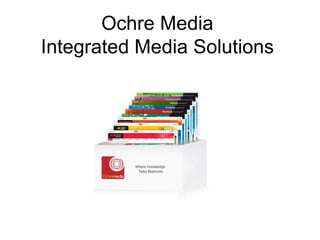 Ochre Media Integrated Media Solutions 