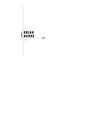 samples
BRIAN
BURKE
graphic design
04
 