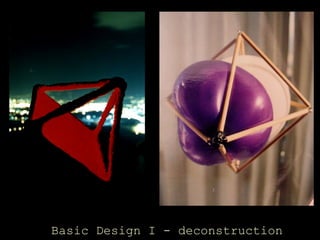 Basic Design I - deconstruction 
