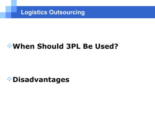 Logistics Outsourcing When Should 3PL Be Used? Disadvantages 
