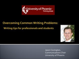 Jason Covington, Communications Chair University of Phoenix 