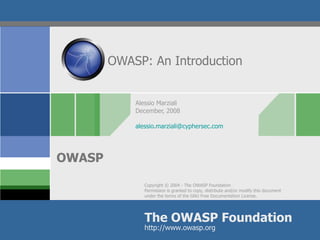 OWASP: An Introduction Alessio Marziali December, 2008 alessio.marziali @cyphersec.com 