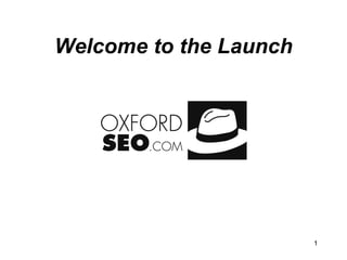 Welcome to the Launch 