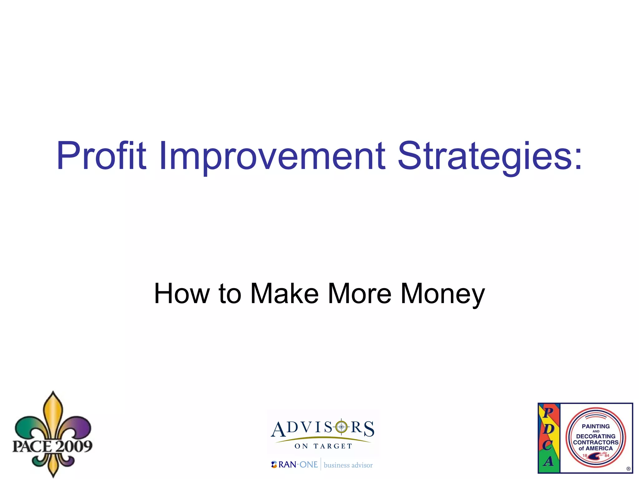 Profit Improvement Strategies:  How to Make More Money 