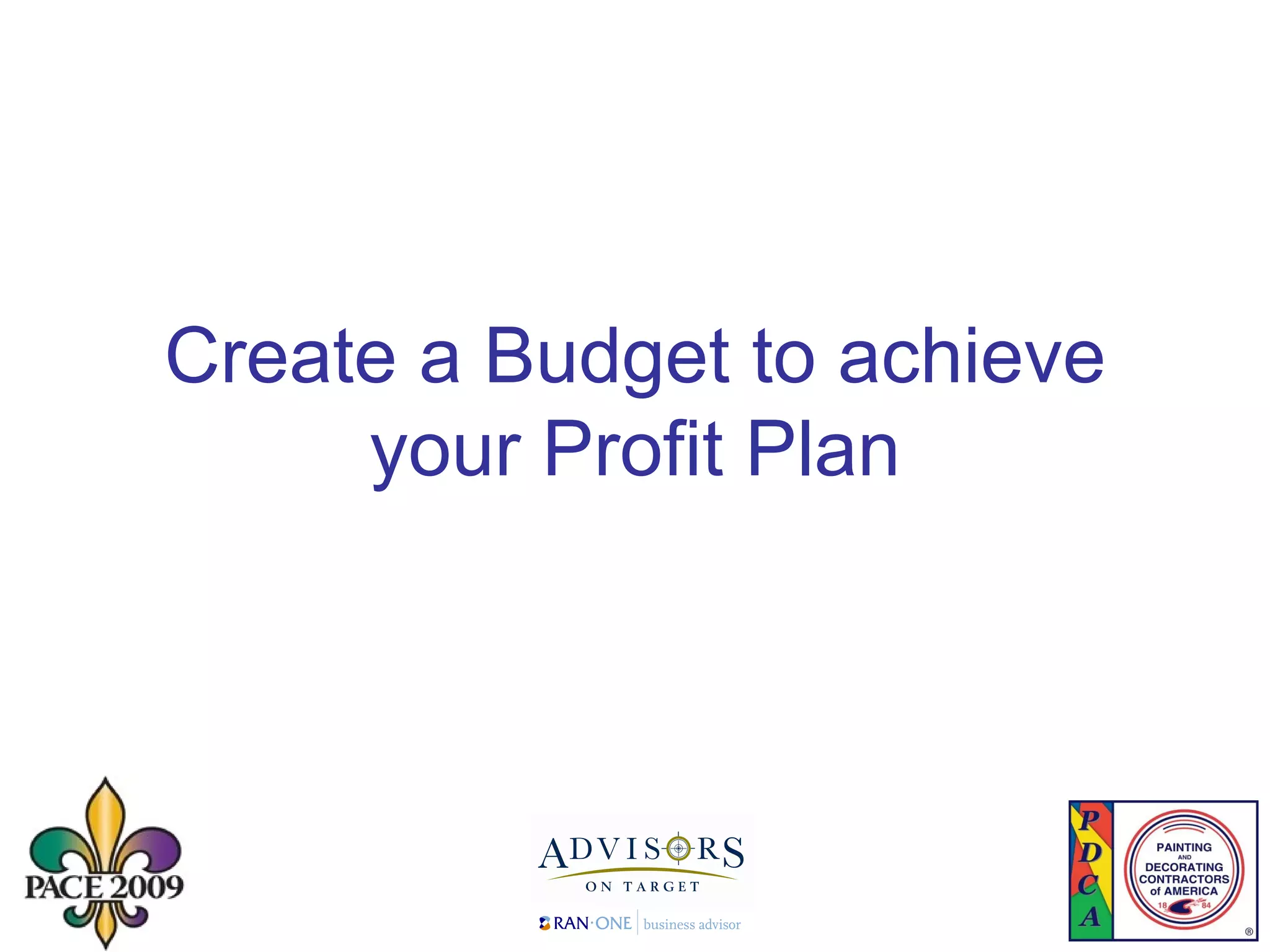 Create a Budget to achieve your Profit Plan 