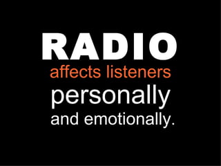 RADIO www.PortlandRadio.org  PORTLAND AREA RADIO COUNCIL  www.RadioAdLab.com affects listeners personally and emotionally . 