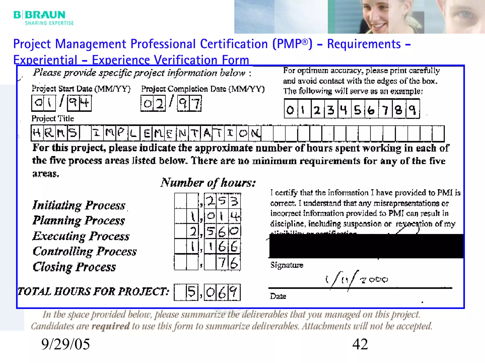 9/29/05 42
Project Management Professional Certification (PMP®) - Requirements -
Experiential - Experience Verification Form
 