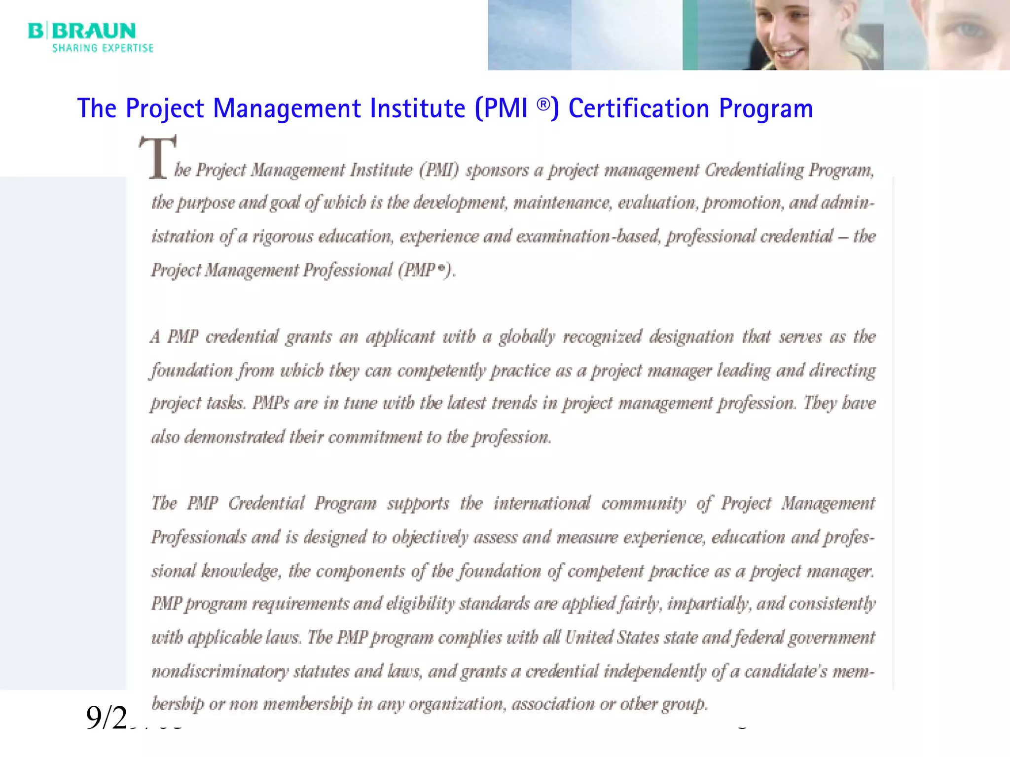 9/29/05 8
The Project Management Institute (PMI ®) Certification Program
 