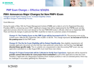 9/29/05 39
PMP Exam Changes – Effective 9/30/05
 
