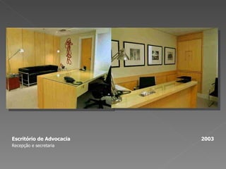 Escritório de Advocacia  2003 Recepção e secretaria 