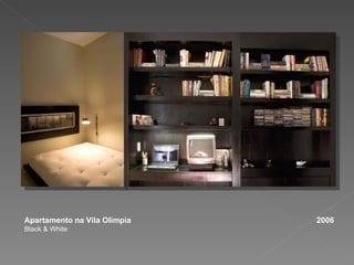 Apartamento na Vila Olímpia  2006 Black & White 