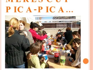 I EL MERESCUT PICA-PICA… 