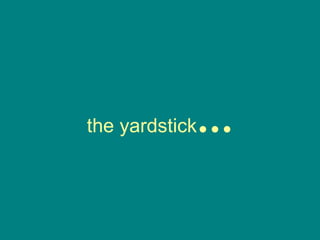 the yardstick ... 
