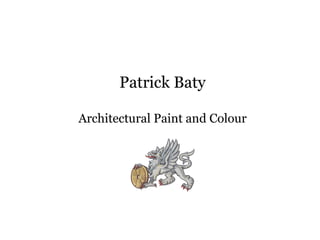 Patrick Baty Architectural Paint and Colour 