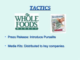 TACTICS Press Release: Introduce Pursalite Media Kits: Distributed to key companies . 