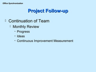 Project Follow-up Continuation of Team Monthly Review Progress Ideas Continuous Improvement Measurement 