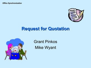 Request for Quotation Grant Pinkos Mike Wyant 
