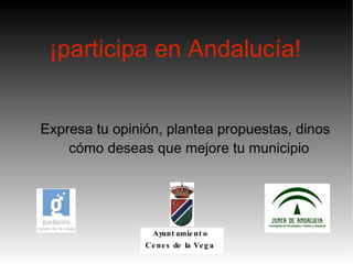 ¡participa en Andalucía! ,[object Object]