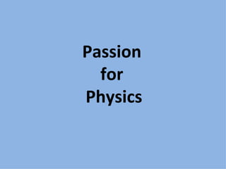 Passion  for  Physics 