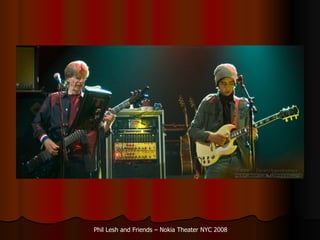 Phil Lesh and Friends C Nokia Theater NYC 2008 