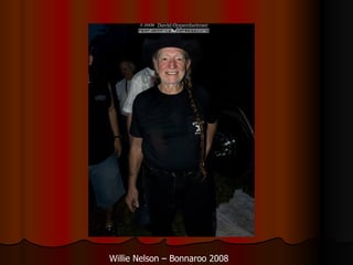 Willie Nelson C Bonnaroo 2008 