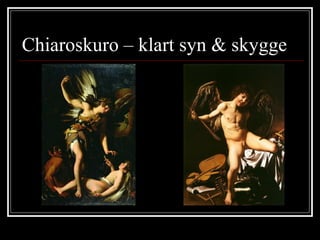 Chiaroskuro – klart syn & skygge 