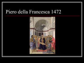 Piero della Francesca 1472 