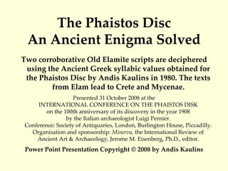 The Phaistos Disc An Ancient Enigma Solved ,[object Object],[object Object],[object Object]