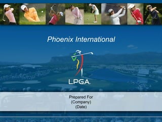 Phoenix International Prepared For (Company) (Date) 