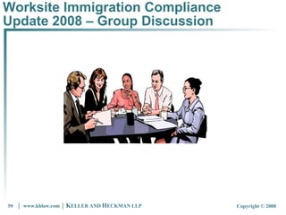 Worksite Immigration Compliance Update 2008 – Group Discussion 