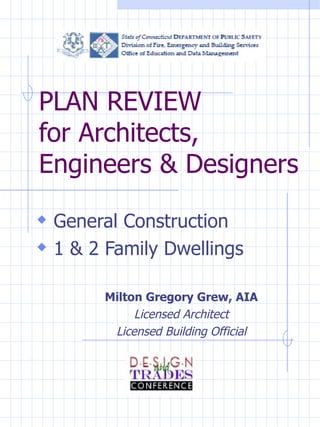 PLAN REVIEW for Architects, Engineers & Designers ,[object Object],[object Object],[object Object],[object Object],[object Object]