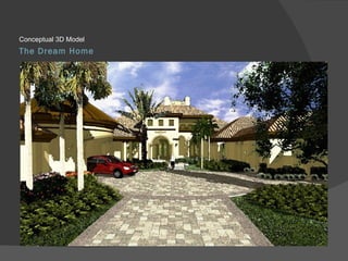 The Dream Home Conceptual 3D Model