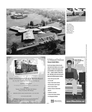 13UMASSSCHOOLOFEDUCATION100YEARS,DailyHampshireGazette/AmherstBulletin,May22/23,2008,specialadvertisingsupplement
The UMass
School of Edu-
cation’s Furcolo
Hall, at left, as it
appeared in the
1950s. Above,
another view of
the building.
 
