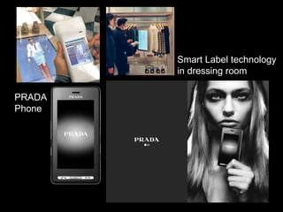 Smart Label technology  in dressing room  PRADA Phone 