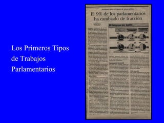 Los Primeros Tipos de Trabajos Parlamentarios 