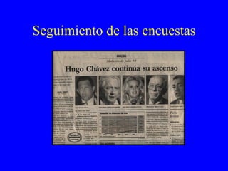Seguimiento de las encuestas 