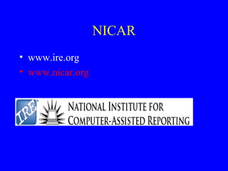 NICAR www.ire.org www.nicar.org 