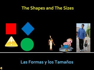 The Shapes and The Sizes Las Formas y los Tamaños 